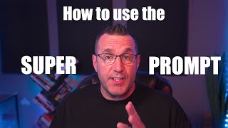 How to use the quotSuper Promptquot [upl. by Eilojne]