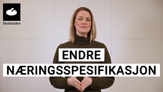 Hvordan endre næringsspesifikasjon i skattemeldingen [upl. by Erotavlas893]