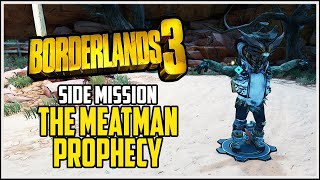 Borderlands 3 The Meatman Prophecy Side Mission Walkthrough Bounty Of Blood DLC [upl. by Murtagh28]