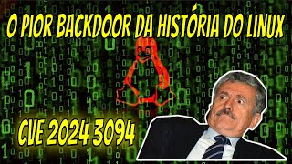 O Pior Backdoor Da Historia do Linux [upl. by Sherye]