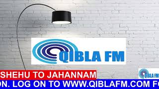 Shehu to Jahannam  Open Discussion on Qibla FM [upl. by Cowan346]