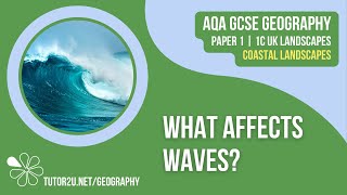 What Affects Waves  AQA GCSE Geography  Coastal Landscapes 1 [upl. by Luba]