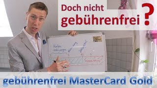 Gebührenfrei MasterCard Gold ► clever nutzen oder AbzockeFalle [upl. by Sina294]