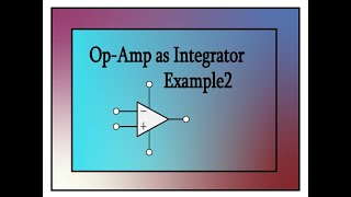 OpAmp as integrator example [upl. by Naillik]