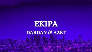 DARDAN amp AZET  EKIPA Lyrics [upl. by Candace]