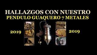 📞📞 PÉNDULO GUAQUERO 7 METALES quot HALLAZGOS 2019 quot ✈✈ [upl. by Richards921]