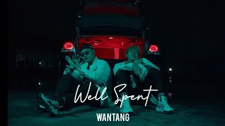 WANTANG WELL SPENT OFFICIAL MUSIC VIDEO [upl. by Brew]