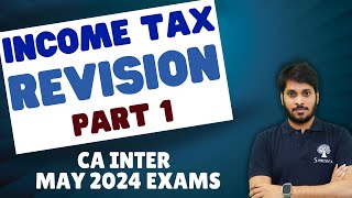 INCOME TAX MARATHON  COVERS AMENDMENTS  CA INTER  MAY 2024 EXAMS  SEPT 2024 EXAMS  PART 1 [upl. by Olaznog]