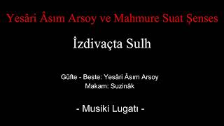 Yesâri Âsım Arsoy ve Mahmure Suat Şenses  İzdivaçta Sulh  Niçin Beni Aldattın Niye Başından Attın [upl. by Nus]