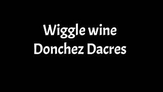 Karaoke Wiggle wine  Donchez Dacres [upl. by Einnalem]