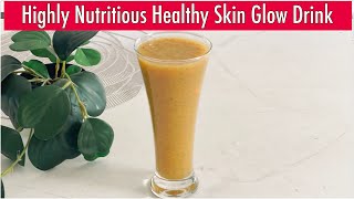 Highly Nutritious Healthy Skin Glow Drink [upl. by Renferd]