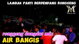 RONGGENG DANGDUT REMIX AIR BANGISVALENCIA MUSIC [upl. by Averell144]