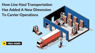 How Line Haul Transportation Has Added A New Dimension To Carrier Operations [upl. by Bran]