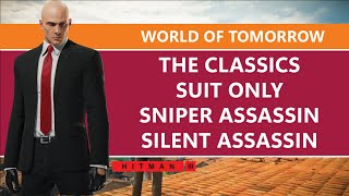 HITMAN 3  World of Tomorrow  The Classics  Sniper Assassin  Suit Only  Walkthrough Guide [upl. by Bornstein]