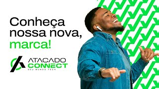 Nossa nova marca  Atacado Connect [upl. by Viquelia]