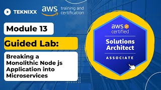 Module 13 Guided Lab Breaking a Monolithic Node js Application into Microservices [upl. by Yonit463]
