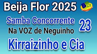 Beija Flor 2025 Kirraizinho e Cia Samba Concorrente na Voz de Neguinho SAMBA 23 Carnaval 2025 [upl. by Aronaele]