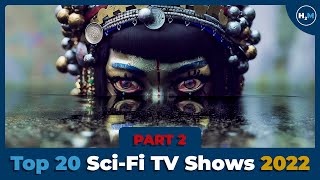 Top 20 Best SciFi TV Shows of 2022  Part 2 [upl. by Ehcsrop778]