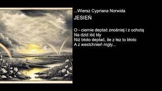 Wiersz Cypriana Norwida  JESIEŃ [upl. by Menard380]