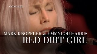 Mark Knopfler amp Emmylou Harris  Red Dirt Girl Real Live Roadrunning  Official Live Video [upl. by Brana]