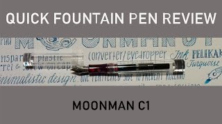 Moonman C1  Quick Fountain Pen Review [upl. by Emelyne]