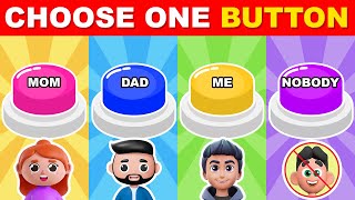 Choose One Button MOM DAD ME or NOBODY Edition 🔴🔵🟡🟣 Inside Quiz [upl. by Smukler]