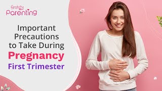 Important Precautions to Take During the First Trimester of Pregnancy [upl. by Oliy926]