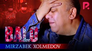 Mirzabek Xolmedov  Balo Official Video [upl. by Eniar]