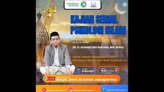 LIVE  Kajian Serial Psikolog Islam Bersama Dr H Ahmad Zain Sarnoto MA MPdl [upl. by Clayton]