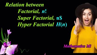 Relation between Factorial Super Factorial Hyper Factorial [upl. by Amatruda541]