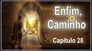 capítulo  28 Áudio Novela Enfim o Caminho [upl. by Nnovahs462]