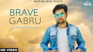 Brave Gabru Full Song Gavvy Gora  Ishtar Punjabi [upl. by Voletta]