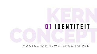 Kernconcept identiteit maatschappijwetenschappen [upl. by Krystal]