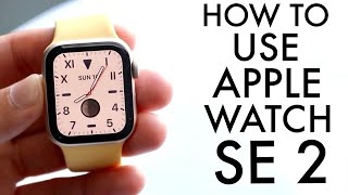 How To Use Apple Watch SE 2 Complete Beginners Guide [upl. by Swehttam]