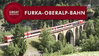 FurkaOberalpBahn  English • Great Railways [upl. by Mickie]