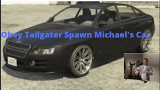 GTA V Online Spawn Car Saturday Spawns Obey Tailgater Michaels Car [upl. by Leorsiy279]