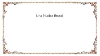 Gotan Project  Una Musica Brutal Lyrics [upl. by Adnwahsor976]