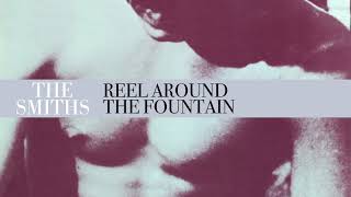 The Smiths  Reel Around the Fountain Official Audio [upl. by Eniamraj]