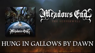 Meadows End  Hung in Gallows By Dawn [upl. by Nnylyahs293]