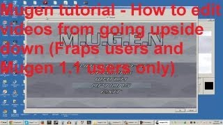 MUGEN  Mugen tutorial  How to edit your recorded MUGEN videos For 11 and Fraps users only [upl. by Eph352]