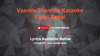 Vaanile Thennila Karaoke Kakki Sattai Karaoke [upl. by Harned]