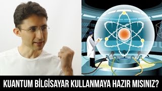 Kuantum bilgisayar kullanmaya hazır mısınız [upl. by Artiek]