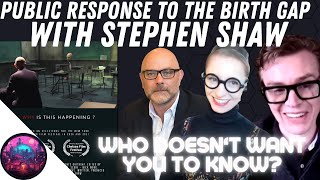 Public Response To The Birth Gap With Stephen Shaw [upl. by Akcimahs]