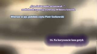 Część 2quotTen świat mnie oczarowałquot  audiobook z poezją wybraną Wiktora Szweda [upl. by Ardnael]