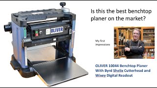 Is This the Best Benchtop Planer Oliver 10044 Planer with Shelix Head and Digital Readout [upl. by Bleier309]