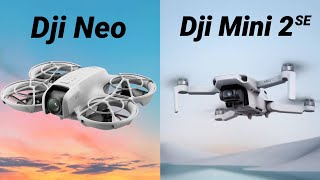 Dji Neo Vs Dji Mini 2 SE  Complete Comparison [upl. by Letnahs334]