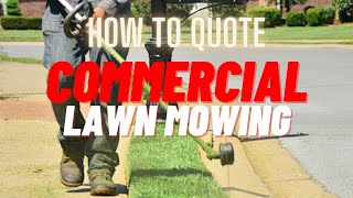 How to Quote Commercial Lawn Mowing Lawn Care amp Landscaping [upl. by Aivilys172]