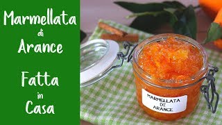 MARMELLATA DI ARANCE FATTA IN CASA Ricetta Facile di Benedetta [upl. by Pallaten]