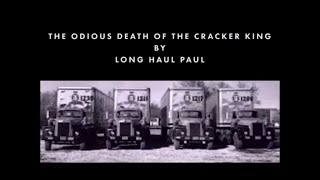 The Odious Death Of The Cracker King  Long Haul Paul [upl. by Kjersti]