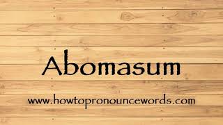 How To Pronounce Abomasum In American English  How To Pronounce Abomasum In British English [upl. by Dajma]